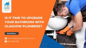 Is It Time to Upgrade Your Bathroom with Glasgow Plumbers?