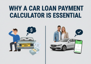 Why a Car Loan Payment Calculator is Essential