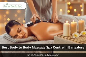 Best Body to Body Massage Spa Centre in Bangalore