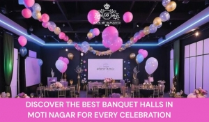 Discover the Best Banquet Halls in Moti Nagar for Every Celebration