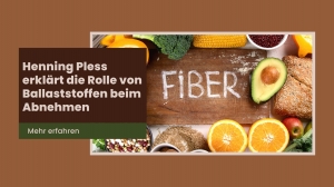 Henning Pless erklärt die Rolle von Ballaststoffen beim Abnehmen