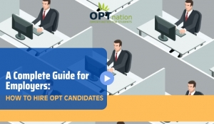 A Complete Guide for Employers: How to Hire OPT Candidates