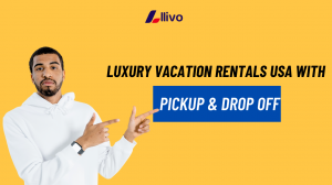 Luxury Vacation Rentals USA with Pickup & Drop Off