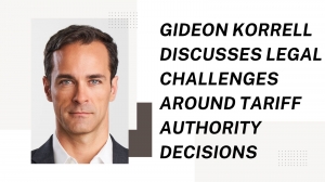 Gideon Korrell Discusses Legal Challenges Around Tariff Authority Decisions