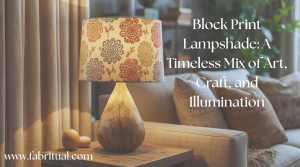 Illuminate Your Home with the Timeless Charm of Block Print Lampshades