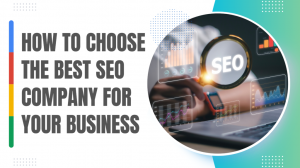 How to Choose the Right SEO Company for Your USA Business Growth