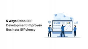 5 Ways Odoo ERP Development Improves Business Efficiency