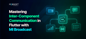 Mastering Inter-Component Communication in Flutter with MI Broadcast