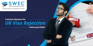 Common Reasons For UK Visa Rejection – Addressing Pitfalls