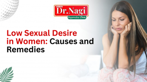 Low Sexual Desire in Women : Understanding Causes, Symptoms and Effective Treatments