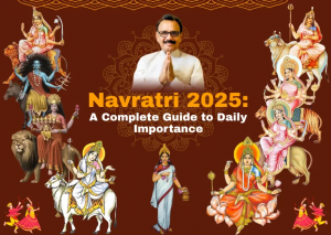 Navratri 2025: A Complete Guide to Daily Importance