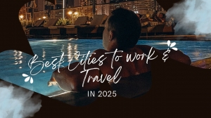 Digital Nomad Hotspots: The Best Cities to Work and Travel in 2025