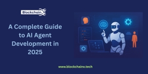 A Complete Guide to AI Agent Development in 2025