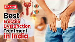 Best Erectile Dysfunction Treatment in India 2025: Understanding Causes, Statistics, and Modern Solutions