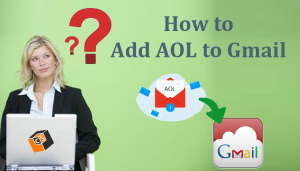 How to Move AOL Mail to Gmail Account in Batch mode