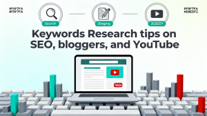 Keywords Research tips on SEO, bloggers, and YouTube