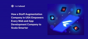 How a Staff Augmentation Company in USA Empowers Every Web and App Development Company to Scale Smarter