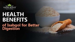 Health Benefits of Isabgol for Improved Digestion