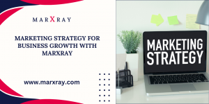 Best Marketing Strategy for Business Growth with Marxray