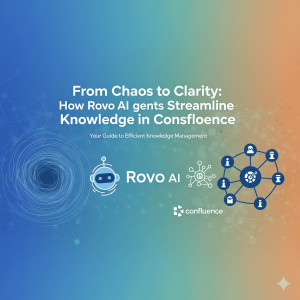From Chaos to Clarity: How Rovo AI Agents Streamline Knowledge in Confluence
