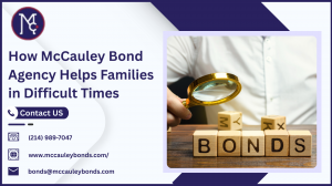 How McCauley Bond Agency Helps Families in Difficult Times