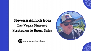 Steven A Adinolfi from Las Vegas Shares 6 Strategies to Boost Sales