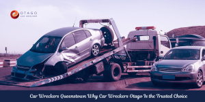 Car Wreckers Queenstown: Why Car Wreckers Otago Is the Trusted Choice