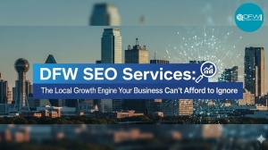 DFW SEO Services: The Local Growth Engine Your Business Can’t Afford to Ignore