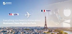 Fly Business Class to Paris Without Breaking the Bank – Book Today!