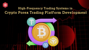High-Frequency Trading Systems in Crypto Forex Trading Platform Development