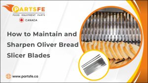 How to Maintain and Sharpen Oliver Bread Slicer Blades