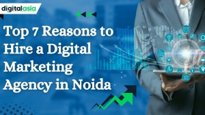 Top 7 Reasons to Hire a Digital Marketing Agency in Noida