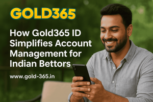 How Gold365 ID Simplifies Account Management for Indian Bettors