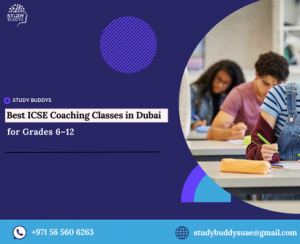 Best ICSE Coaching Classes in Dubai for Grades 6–12