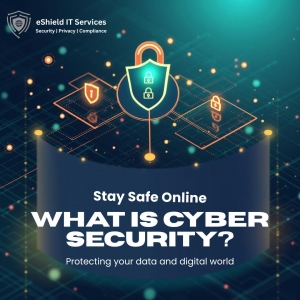 What is Cyber Security? Protect Your Business with eShield IT Services