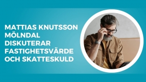 Mattias Knutsson Mölndal Diskuterar Fastighetsvärde och Skatteskuld