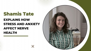 Shamis Tate Explains How Stress and Anxiety Affect Nerve Health