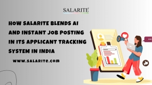 How Salarite Blends AI and Instant Job Posting in Its Applicant Tracking System in India?
