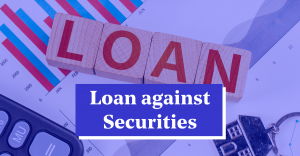 Why Loan Against Securities Is a Smart Financing Choice for Investors
