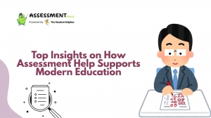 Top Insights on How Assessment Help Supports Modern Education
