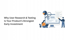 Why User Research & Testing Is Your Product’s Strongest Early Investment