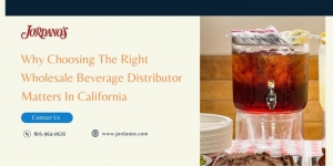 Why Choosing The Right Wholesale Beverage Distributor Matters In California