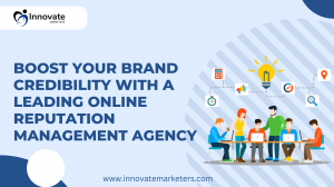 Boost Your Brand Credibility with a Leading Online Reputation Management Agency