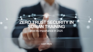 Zero Trust Security in SDWAN Training and its Importance in 2025