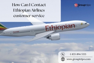 How Can I Contact Ethiopian Airlines customer service at +1-833-894-5333?