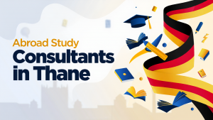 Exploring Opportunities with Abroad Study Consultants in Thane