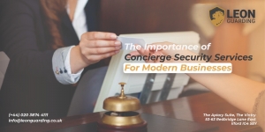 The Importance Of Concierge Security Services For Modern Businesses