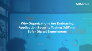 Why Organizations Are Embracing Application Security Testing (AST) for Safer Digital Experiences