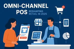 How Omni-channel Point of Sale Systems are Transforming Retail in 2025