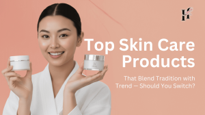 Top Skin Care Products That Blend Tradition with Trend — Should You Switch?